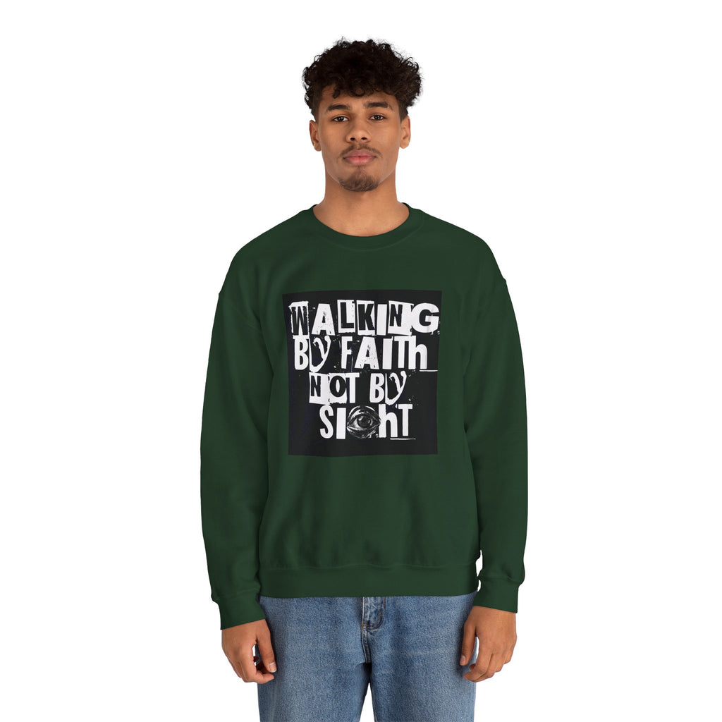 Crewneck Sweatshirt — "Walking by Faith Not by Sight" Inspirational Christian Graphic