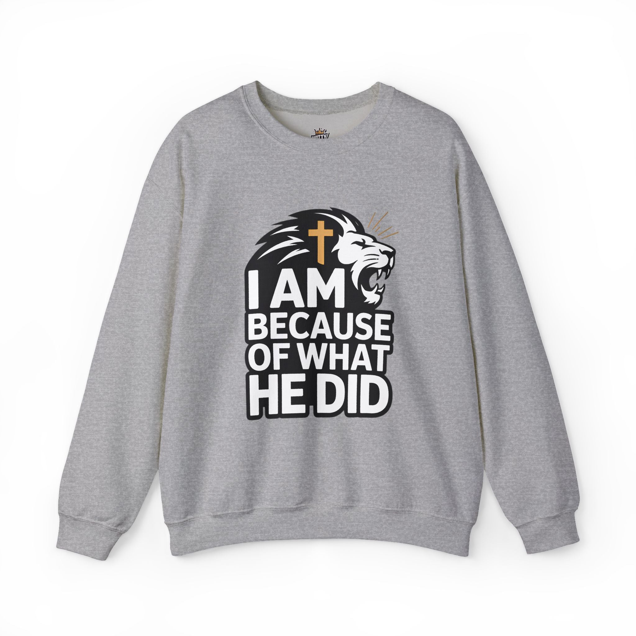 Christian Lion Sweatshirt – “I Am Because Of What He Did” Faith Crewneck