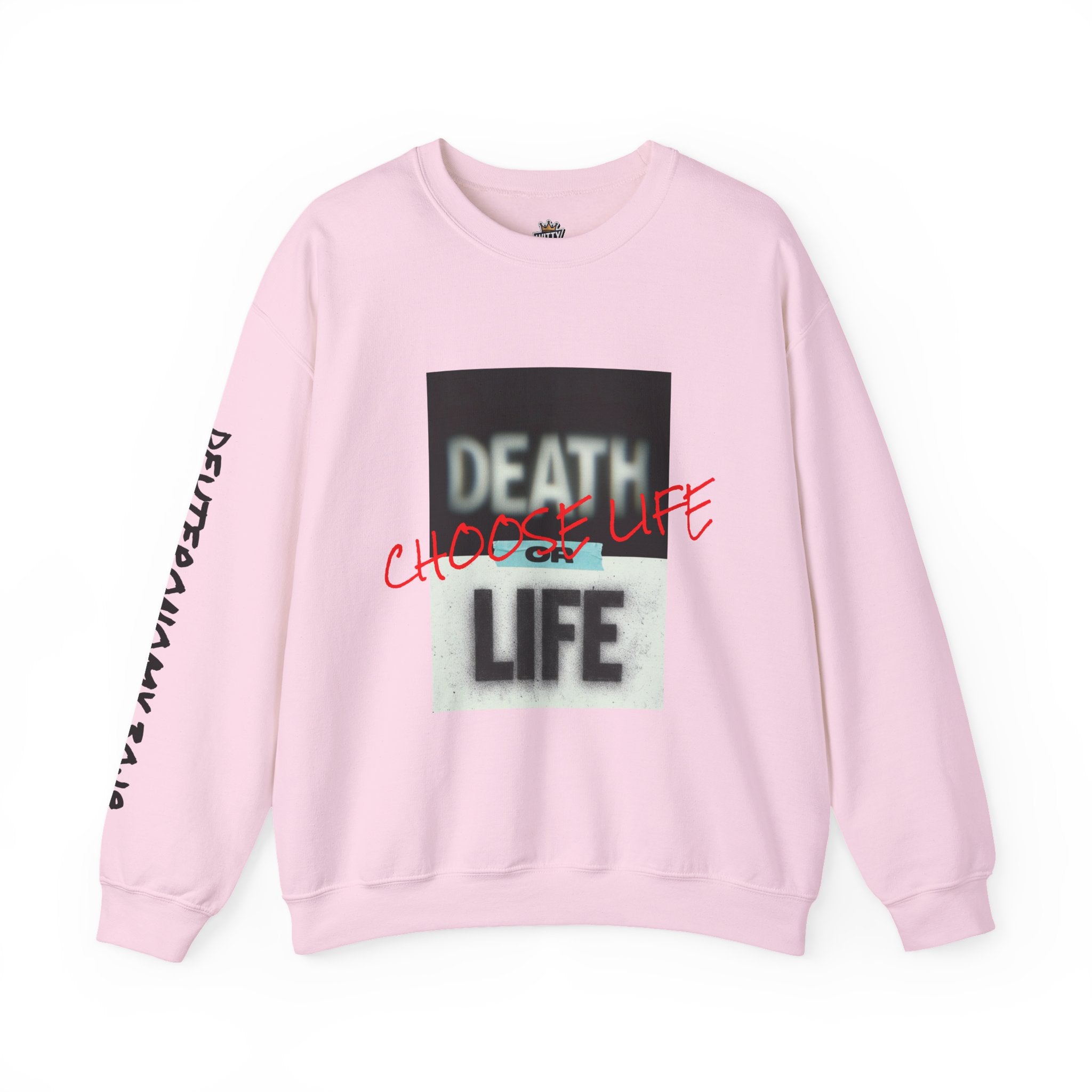 Crewneck Sweatshirt — "Death or Life" Design with Red "Choose Life" Script
