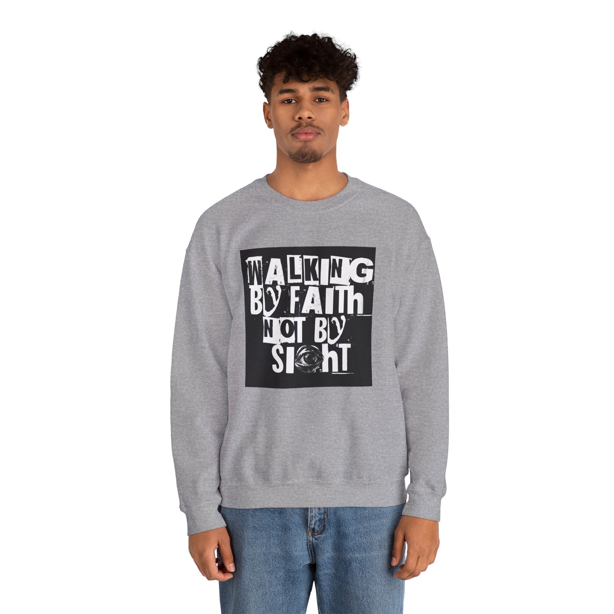 Crewneck Sweatshirt — "Walking by Faith Not by Sight" Inspirational Christian Graphic